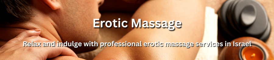 Discreet adult escort service offering relaxing massage experiences in Israel